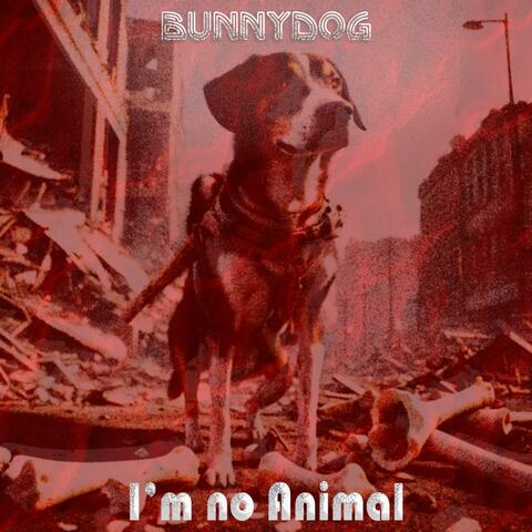 I'm No Animal