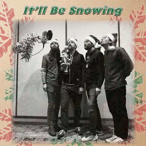 It'll Be Snowing