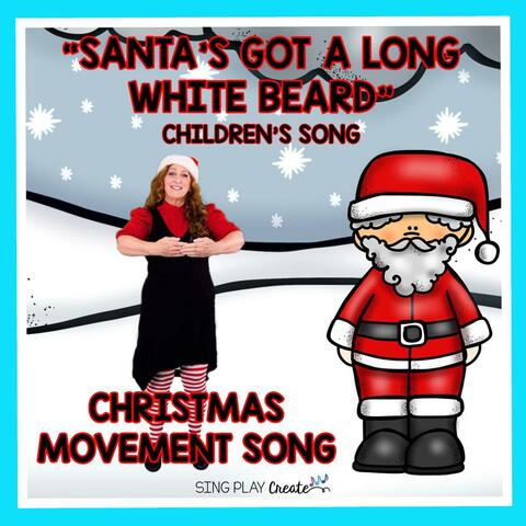 Santa's Got a Long White Beard (Christmas Song for Children)