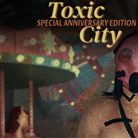 Toxic City Special Anniversary Edition