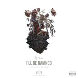 I'll Be Damned (feat. Promise Nyc & Bingx)