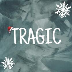 Tragic