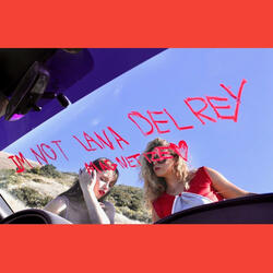 I'm Not Lana Del Rey