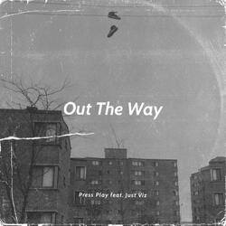 Out The Way (feat. Just Viz)