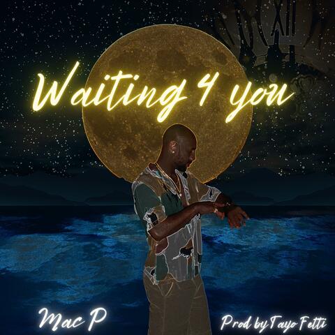 Waiting 4 you