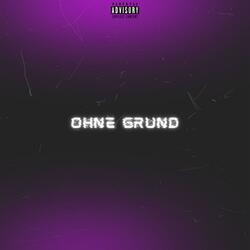 OHNE GRUND