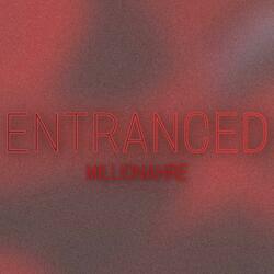 Entranced