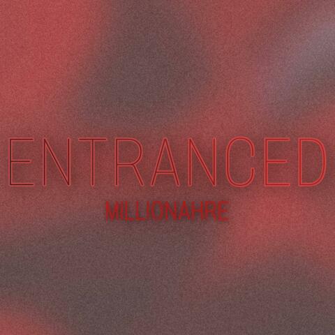 Entranced