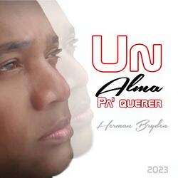 Un Alma Pa' Querer