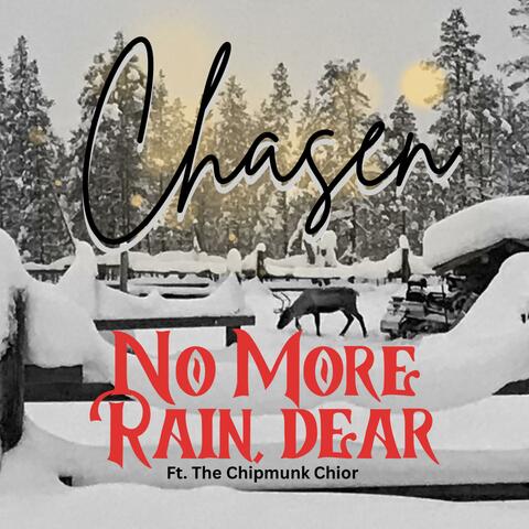 No Rain, Dear (feat. The Chipmunk Choir)
