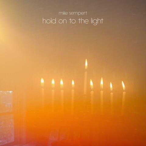 Hold On to the Light (Hanukkah Song)