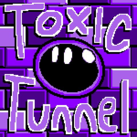 Toxic Tunnel