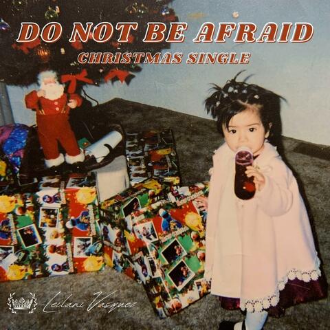 Do Not Be Afraid