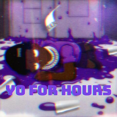 Yo For Hours