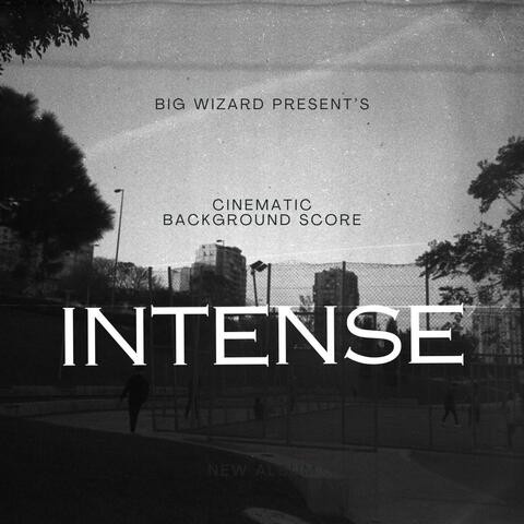 INTENSE (Original Cinematic Background Score)