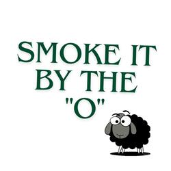 Smoke it by the "o"