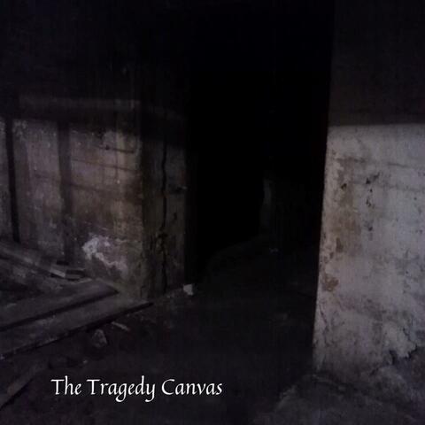 The Tragedy Canvas, Pt. 1
