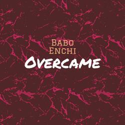 Overcame