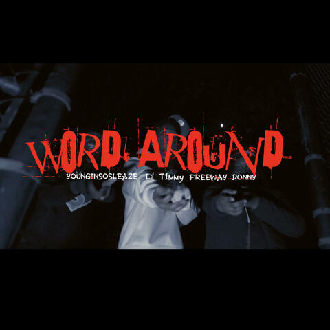 Word Around (feat. YounginSoSleaze & Lil T1mmy)