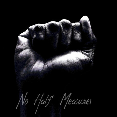 No Half Measures