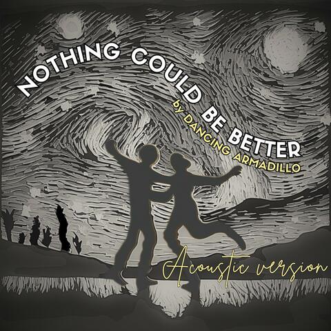 Nothing Could Be Better (Acoustic Version)