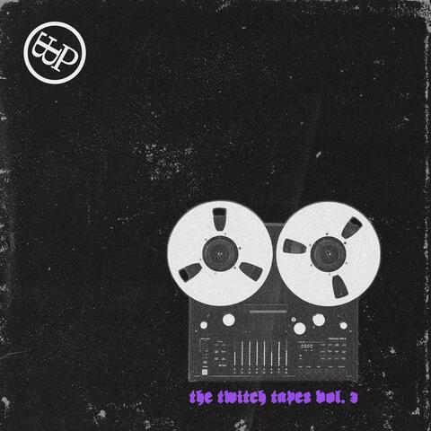 The Twitch Tapes, Vol. 3