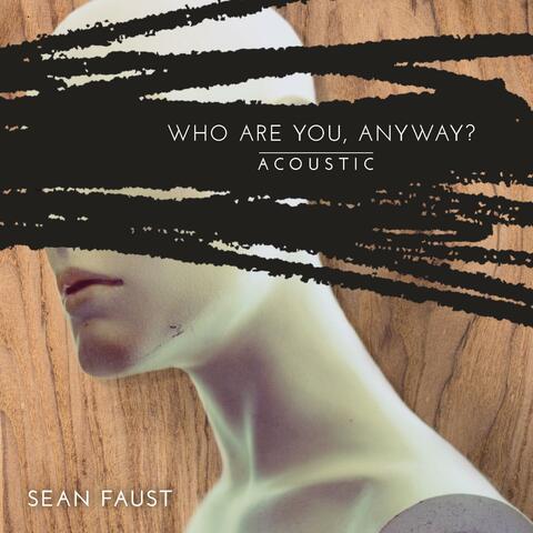 Who Are You, Anyway? (Acoustic Version)