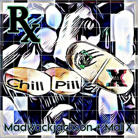 Chill Pill (feat. Mal X)