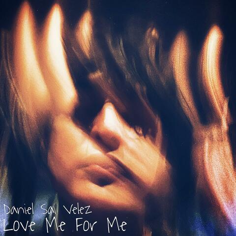 Love Me For Me