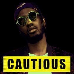 Cautious