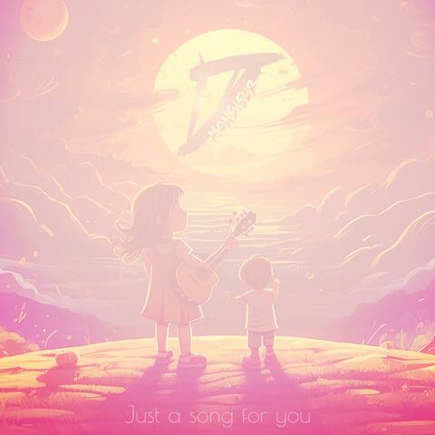 Just a song for you