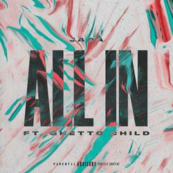 All In (feat. Ghetto Child)