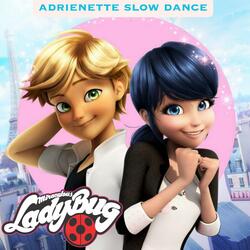 Adrienette Slow Dance (from "Miraculous Ladybug")