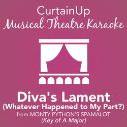 Diva's Lament (Whatever Happened to My Part?) [from Monty Python's Spamalot]