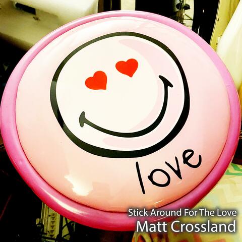 Stick Around For The Love