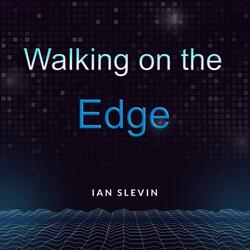 Walking On The Edge
