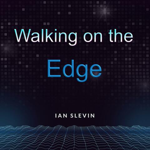 Walking On The Edge