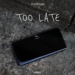 TOO LATE