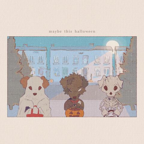 Maybe This Halloween
