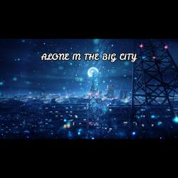 ALONE IN THE BIG CITY