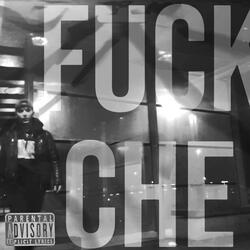 FUCK CHE