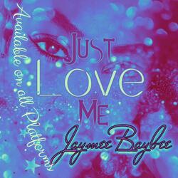 Just Love Me