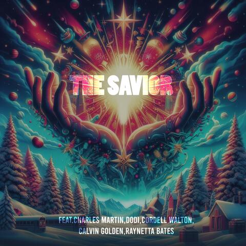 The Savior (feat. Dodi, Cordell Walton, Calvin Golden & Raynetta Bates)