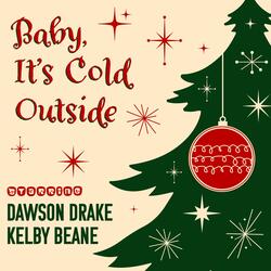 Baby it's cold outside (feat. Kelby Beane)