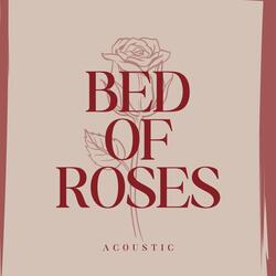 Bed of Roses (Acoustic )