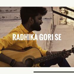 Radhika Gori Se