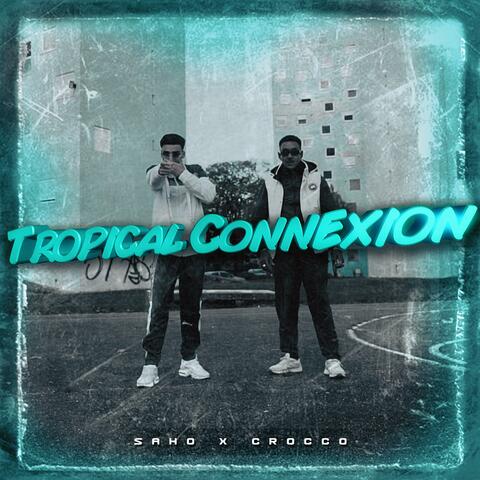 TROPICAL CONNEXION (feat. CROCCO)