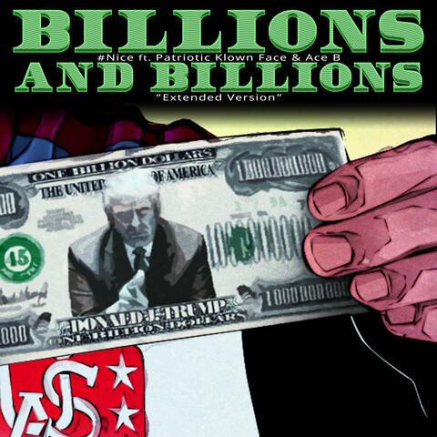 Billions And Billions (feat. Patriotic Klown Face & Ace B) [Extended Version]