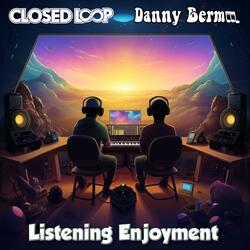 Listening Enjoyment (feat. Danny Bermm)