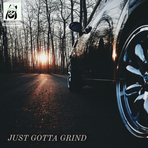 Just Gotta Grind